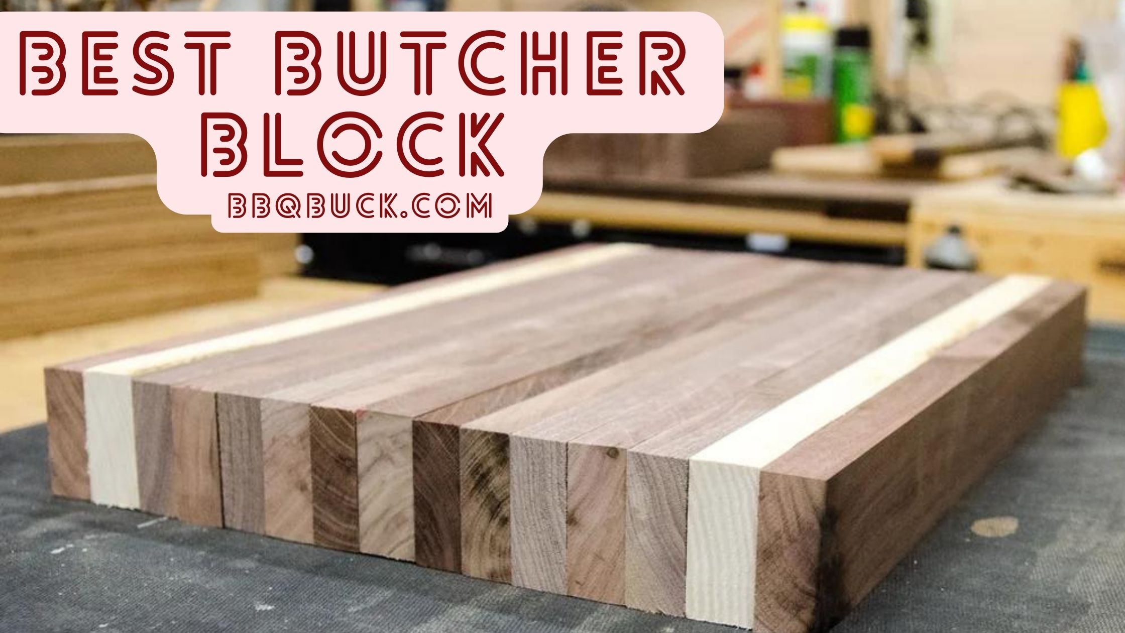 Best Butchers Block & Wood Cutting Boards for BBQ